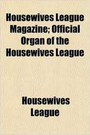 Antics of Consumerism- the Bread Buyer's Battle 10 The Cover Page of the Housewife's League
